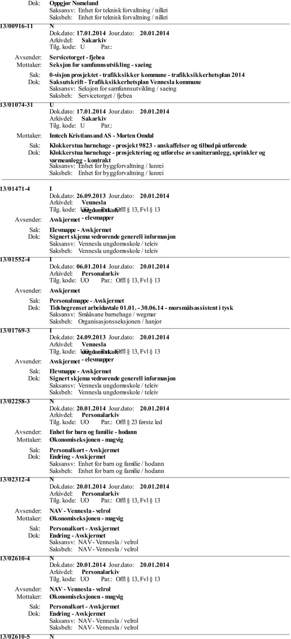 13/01074-31 U Imtech Kristiansand AS - Morten Omdal Klokkerstua barnehage - prosjekt 9823 - anskaffelser og tilbud på utførende Klokkerstua barnehage - prosjektering og utførelse av sanitæranlegg,