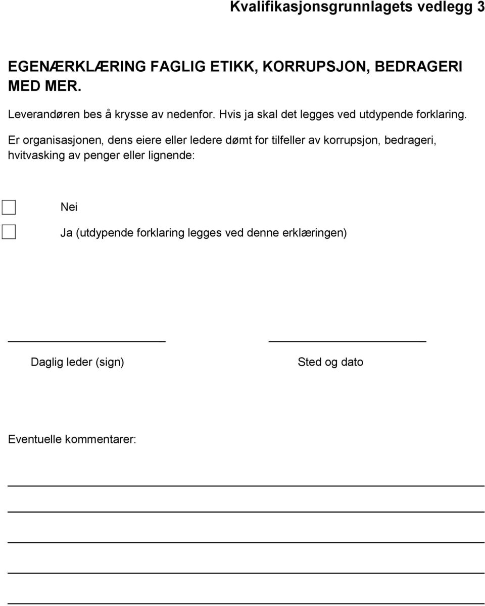 Er organisasjonen, dens eiere eller ledere dømt for tilfeller av korrupsjon, bedrageri, hvitvasking av