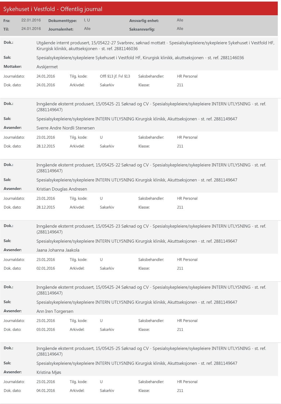 2881146036 Inngående eksternt produsert, 15/05425-21 Søknad og CV - Spesialsykepleiere/sykepleiere INTERN TLYSNING - st. ref.