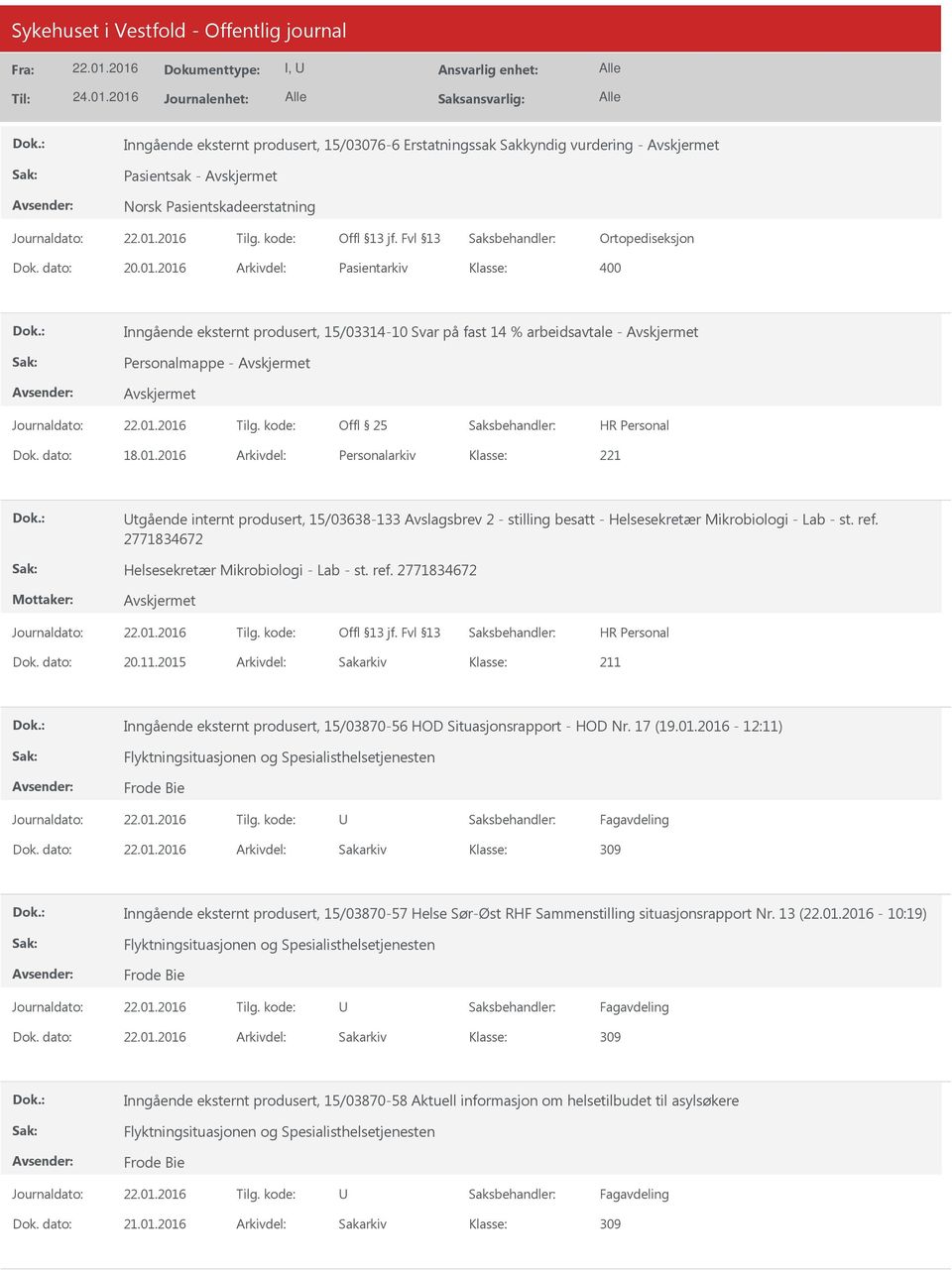 ref. 2771834672 Helsesekretær Mikrobiologi - Lab - st. ref. 2771834672 Dok. dato: 20.11.2015