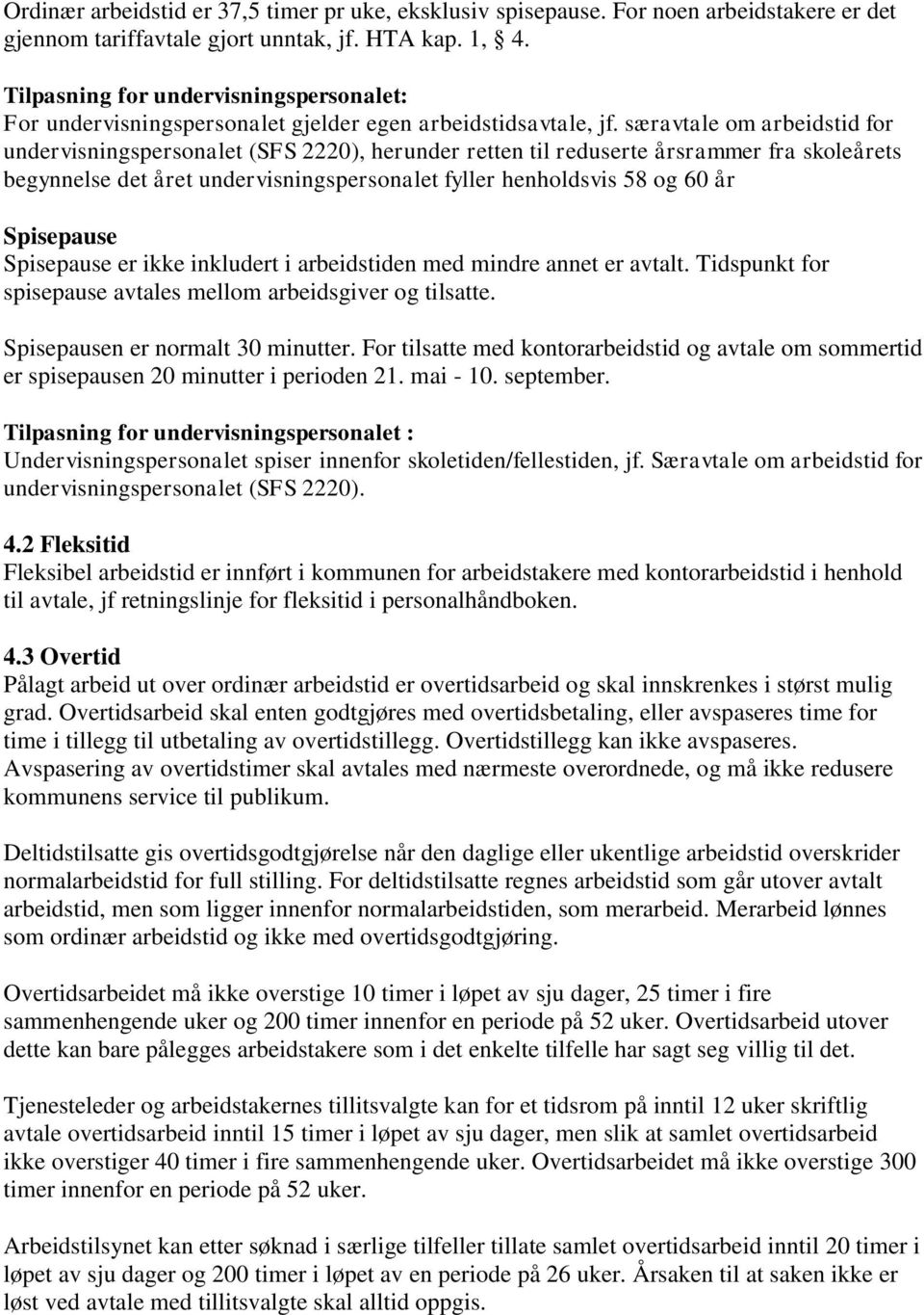 særavtale om arbeidstid for undervisningspersonalet (SFS 2220), herunder retten til reduserte årsrammer fra skoleårets begynnelse det året undervisningspersonalet fyller henholdsvis 58 og 60 år