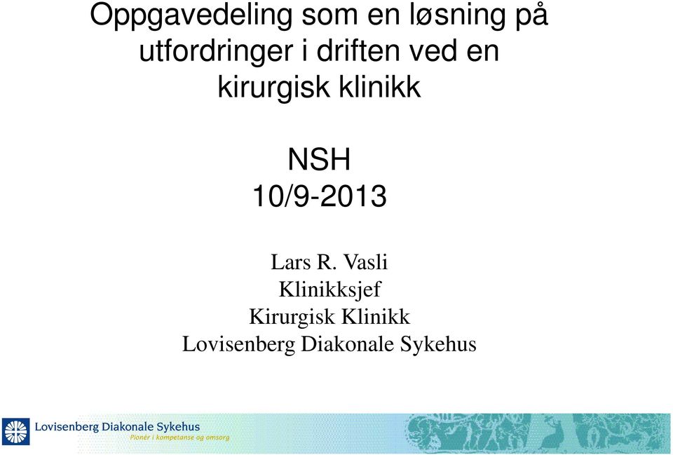 klinikk NSH 10/9-2013 Lars R.