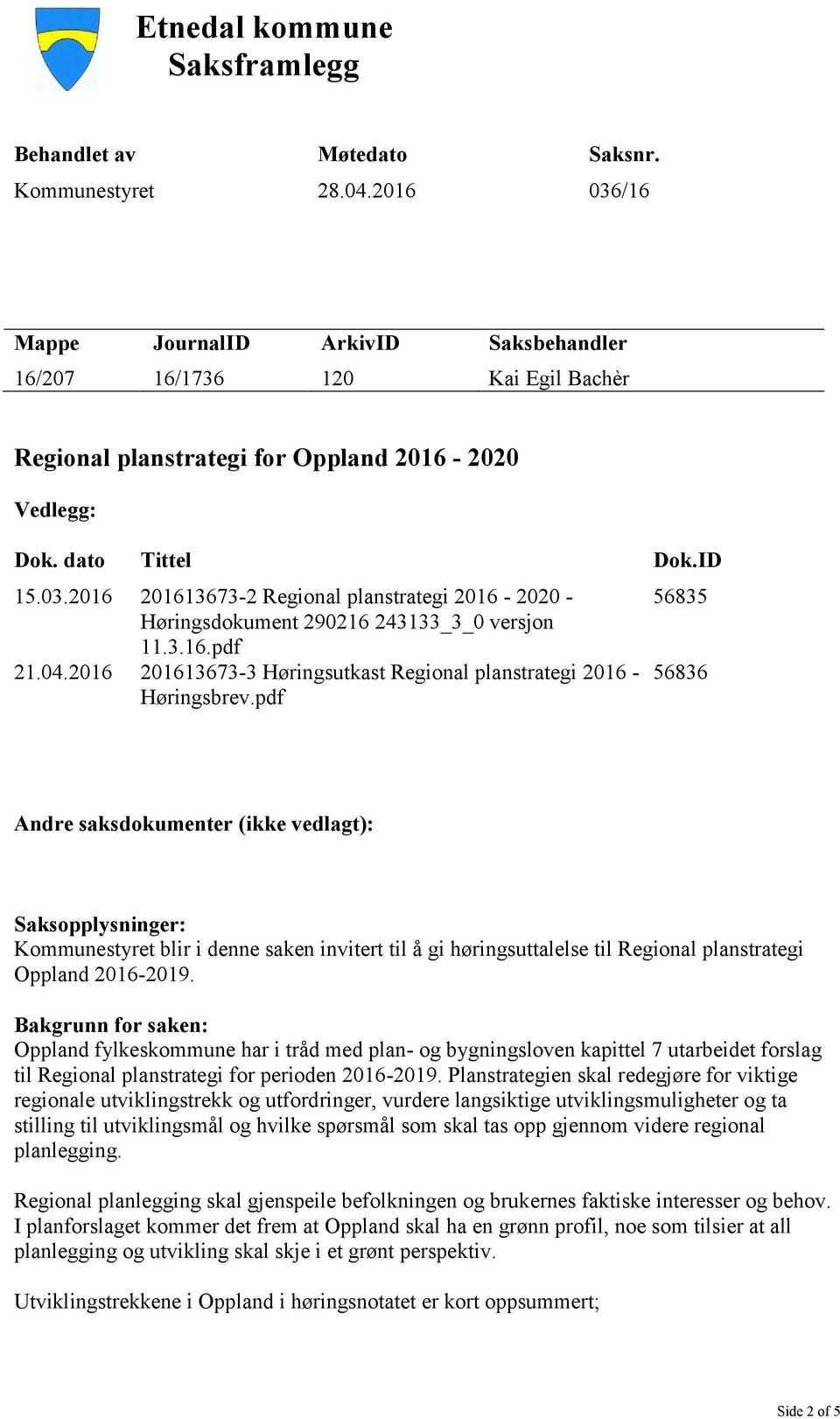3.16.pdf 21.04.2016 201613673-3 Høringsutkast Regional planstrategi 2016 - Høringsbrev.