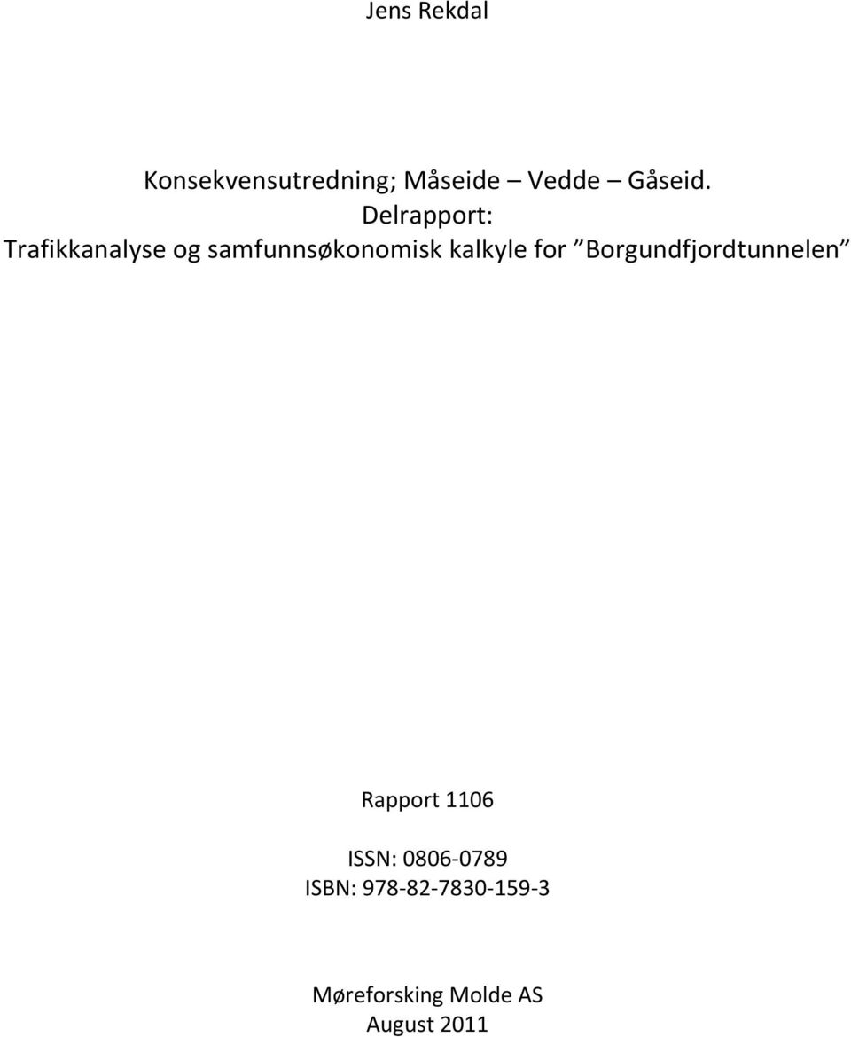 for Borgundfjordtunnelen Rapport 1106 ISSN: 0806 0789