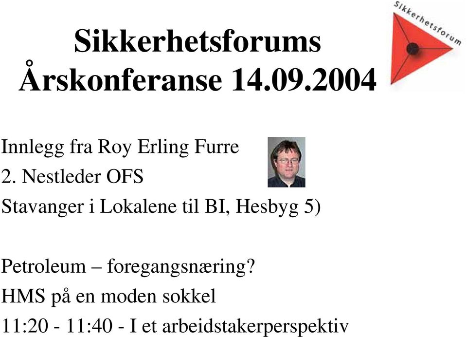Nestleder OFS Stavanger i Lokalene til BI, Hesbyg 5)