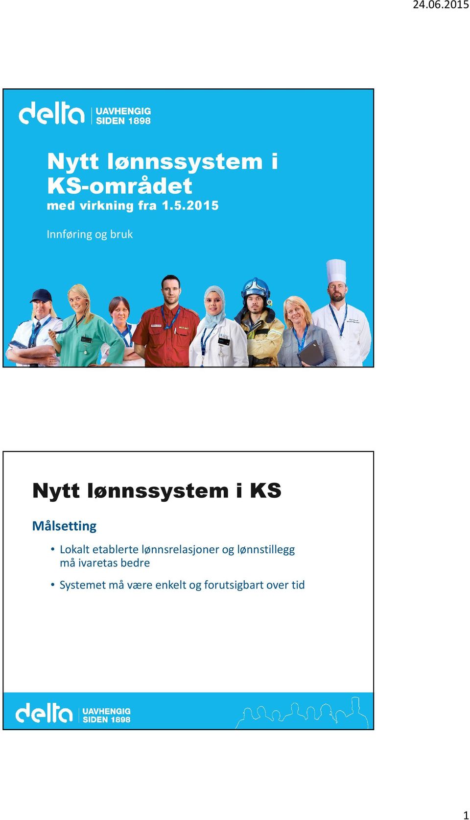 1.5.2015 Innføring og bruk Nytt lønnssystem i KS