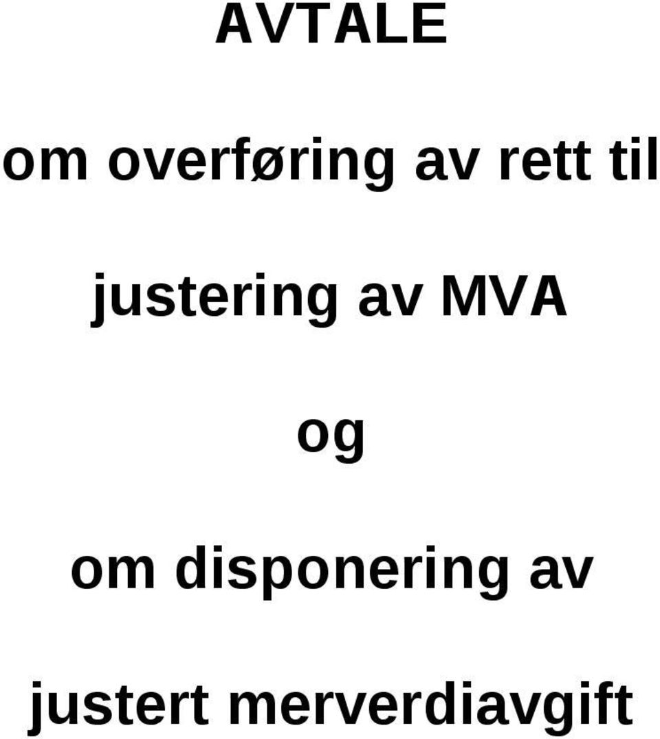 MVA og om disponering