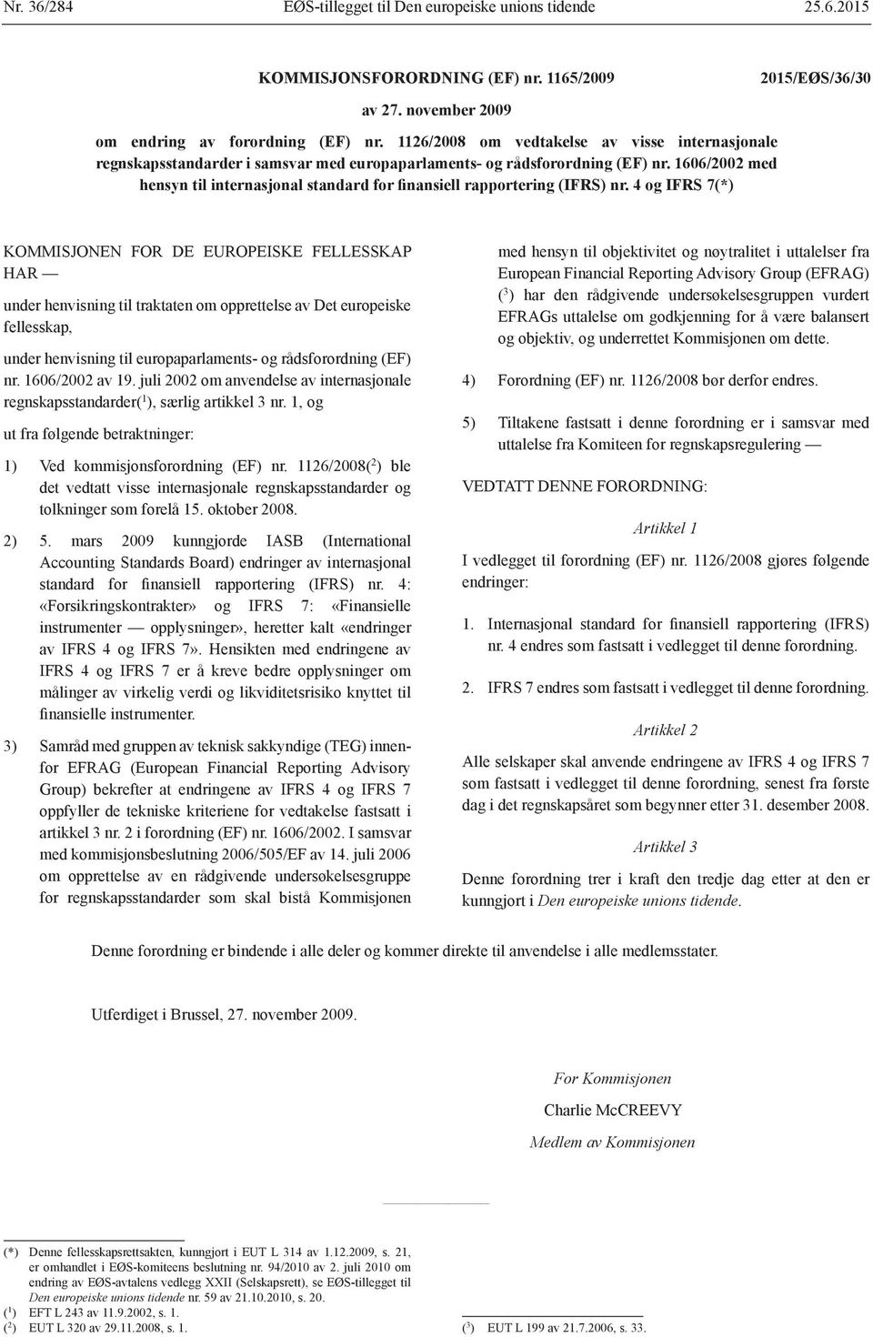 1606/2002 med hensyn til internasjonal standard for finansiell rapportering (IFRS) nr.