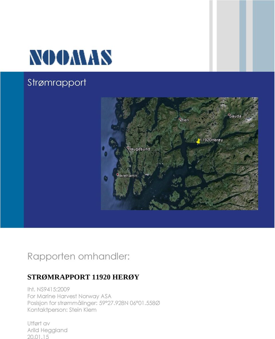 NS9415:2009 For Marine Harvest Norway ASA Posisjon