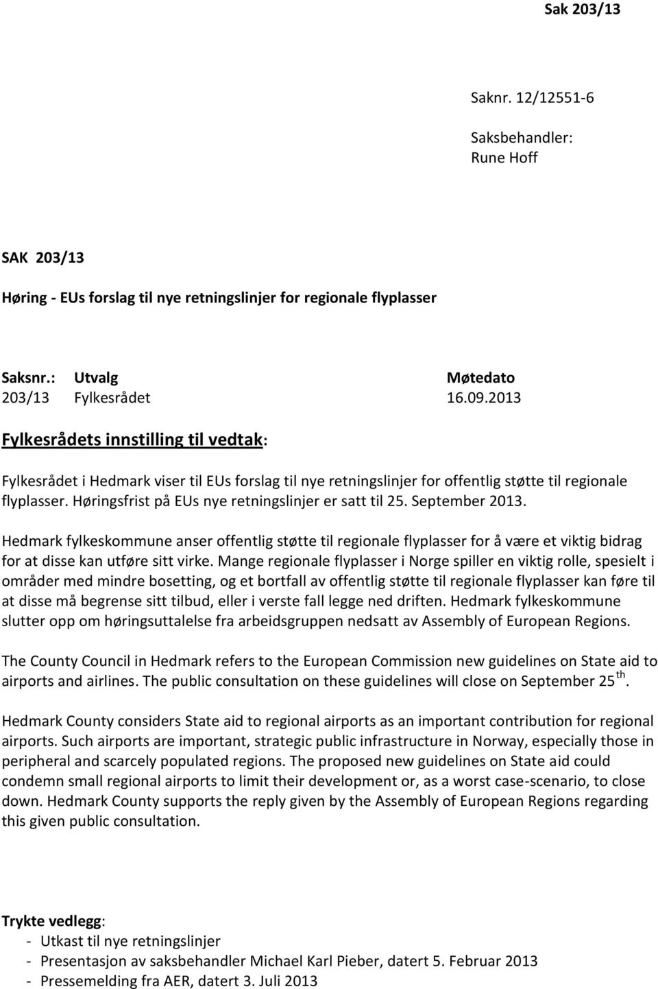 Høringsfrist på EUs nye retningslinjer er satt til 25. September 2013.