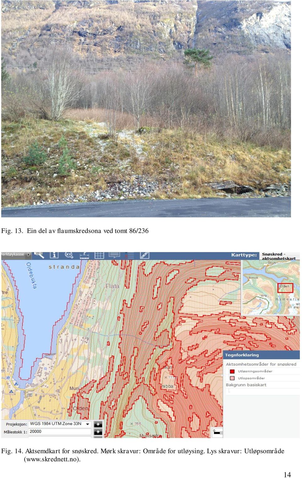 Fig. 14. Aktsemdkart for snøskred.