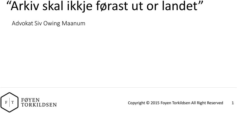 Maanum Copyright 2015 Foyen