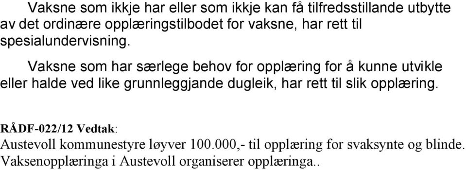 Vaksne som har særlege behov for opplæring for å kunne utvikle eller halde ved like grunnleggjande dugleik,