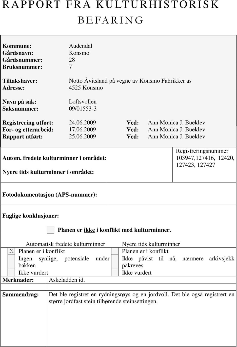 06.2009 Ved: Ann Monica J. Bueklev Registreringsnummer Autom.