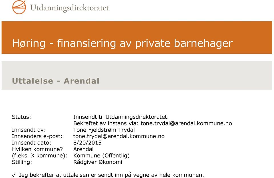 no Innsendt av: Tone Fjeldstrøm Trydal Innsenders e-post: tone.trydal@arendal.kommune.