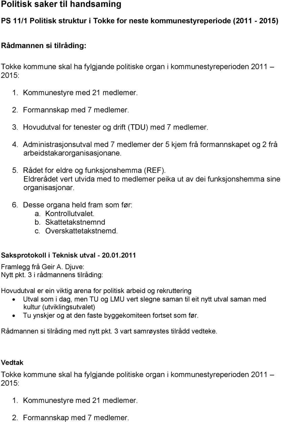 2011 Framlegg frå Geir A. Djuve: Nytt pkt.