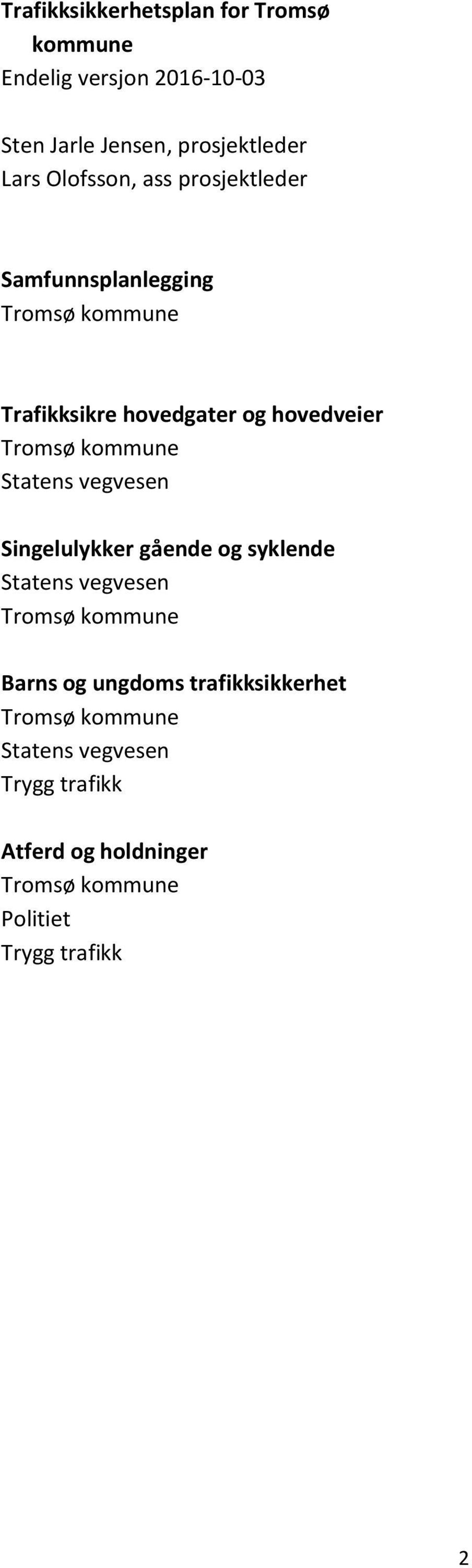 kommune Statens vegvesen Singelulykker gående og syklende Statens vegvesen Tromsø kommune Barns og ungdoms