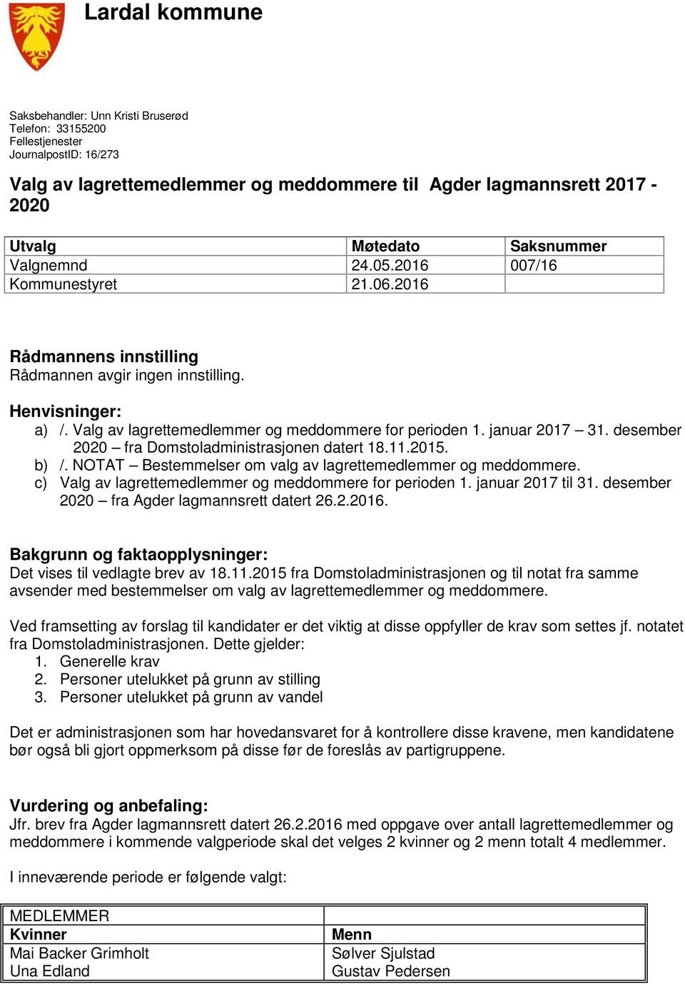 januar 2017 31. desember 2020 fra Domstoladministrasjonen datert 18.11.2015. b) /. NOTAT Bestemmelser om valg av lagrettemedlemmer og meddommere.