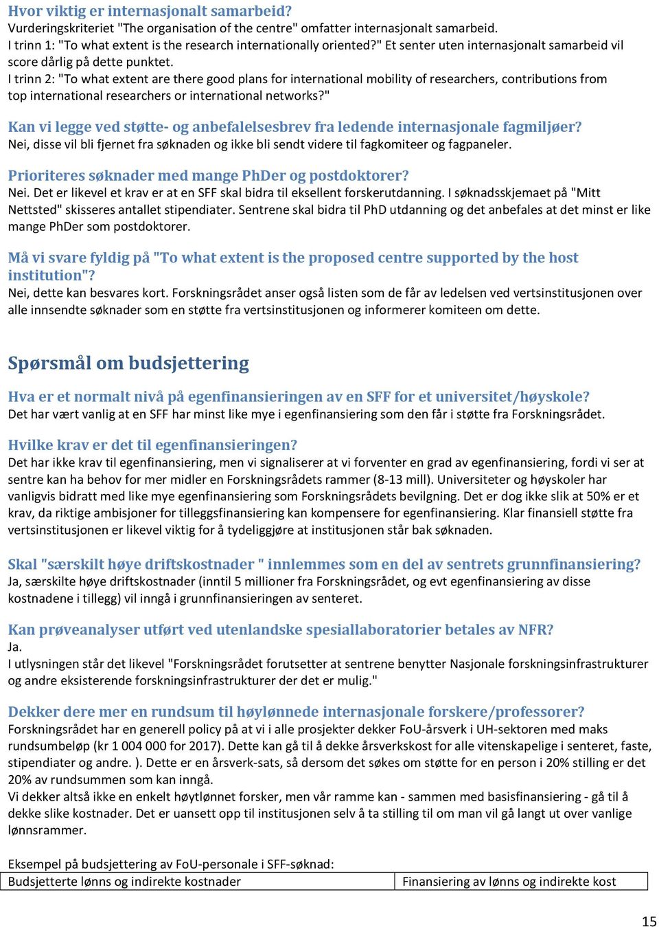 I trinn 2: "To what extent are there good plans for international mobility of researchers, contributions from top international researchers or international networks?