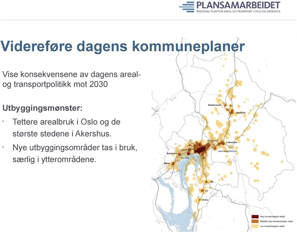 Utbyggingsmønster: Tettere arealbruk i Oslo og de største