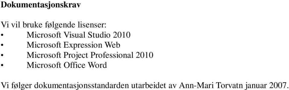 Project Professional 2010 Microsoft Office Word Vi følger