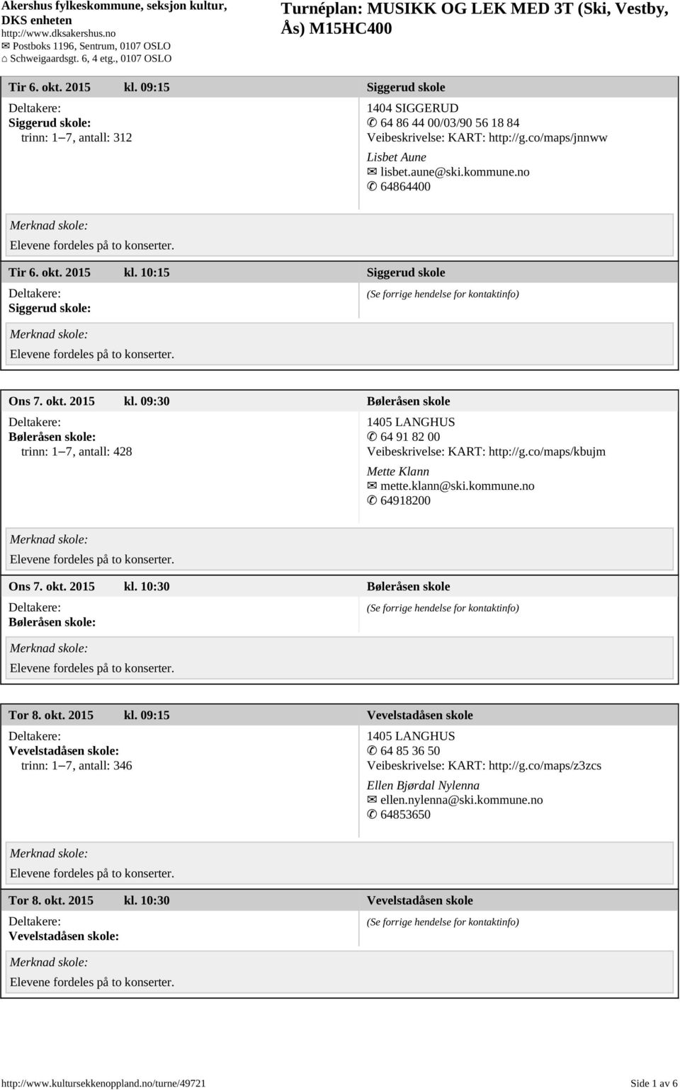 co/maps/kbujm Mette Klann mette.klann@ski.kommune.no 64918200 Ons 7. okt. 2015 kl.