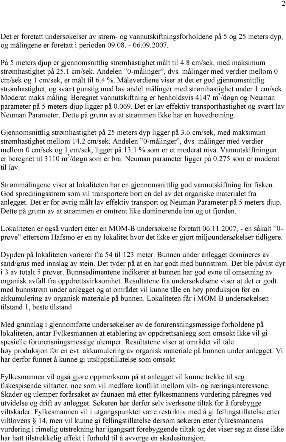 målinger med verdier mellom 0 cm/sek og 1 cm/sek, er målt til 6.4 %.