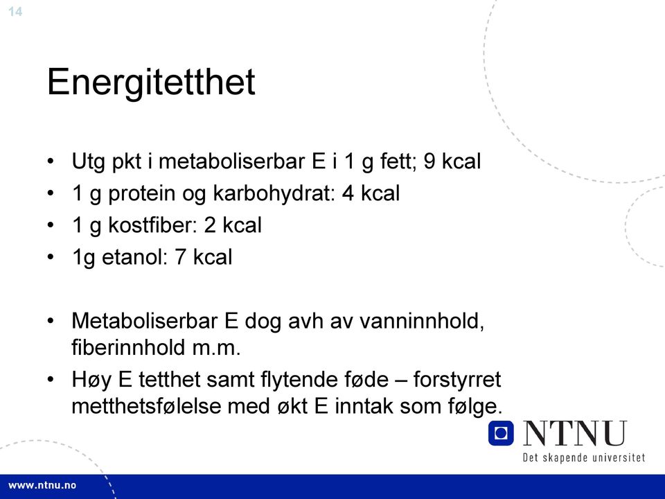 Metaboliserbar E dog avh av vanninnhold, fiberinnhold m.