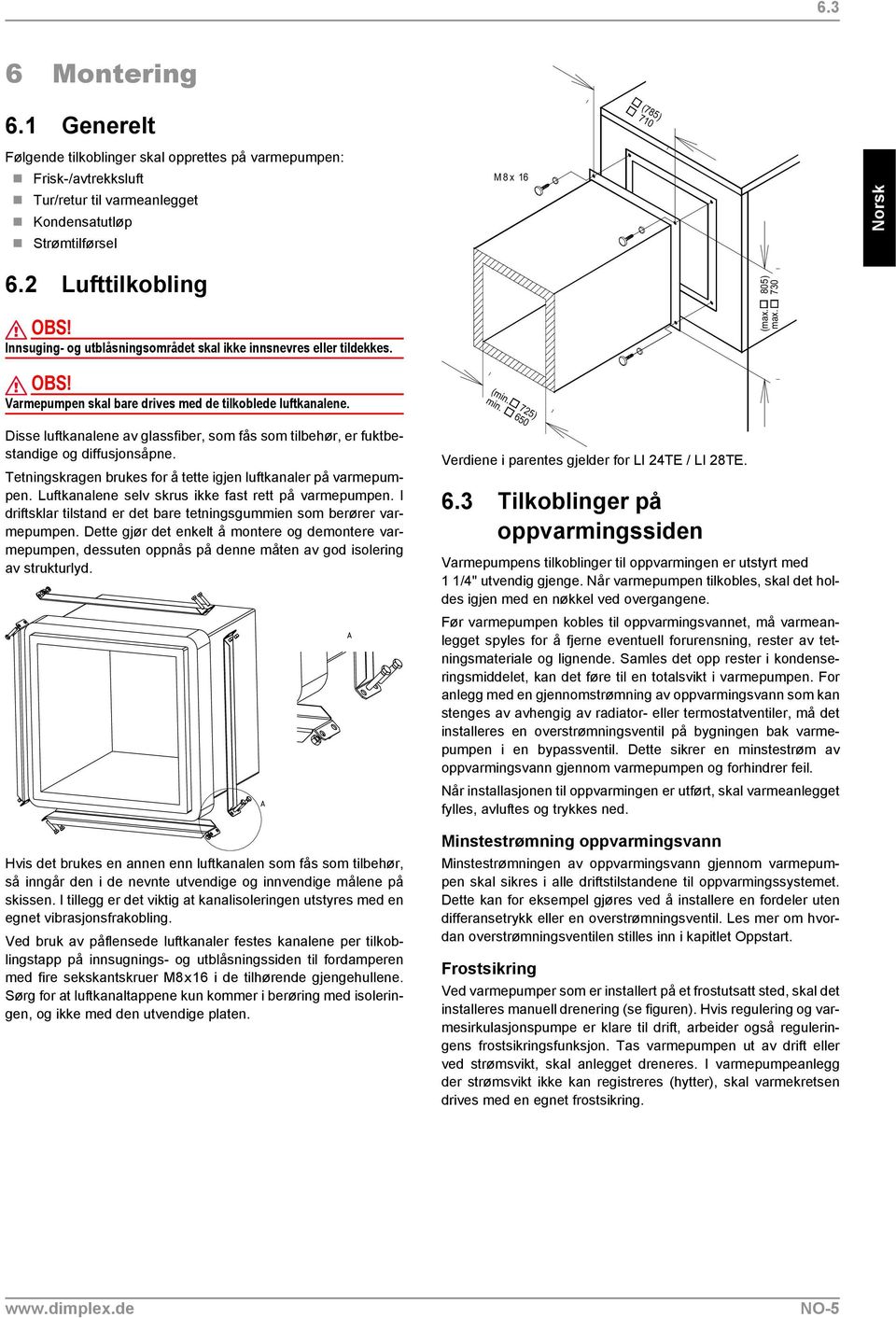 Disse luftkanalene av glassfiber, som fås som tilbehør, er fuktbestandige og diffusjonsåpne. Tetningskragen brukes for å tette igjen luftkanaler på varmepumpen.