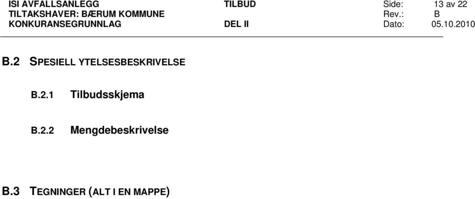 2.1 Tilbudsskjema B.2.2 Mengdebeskrivelse B.