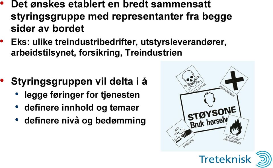 arbeidstilsynet, forsikring, Treindustrien Styringsgruppen vil delta i å