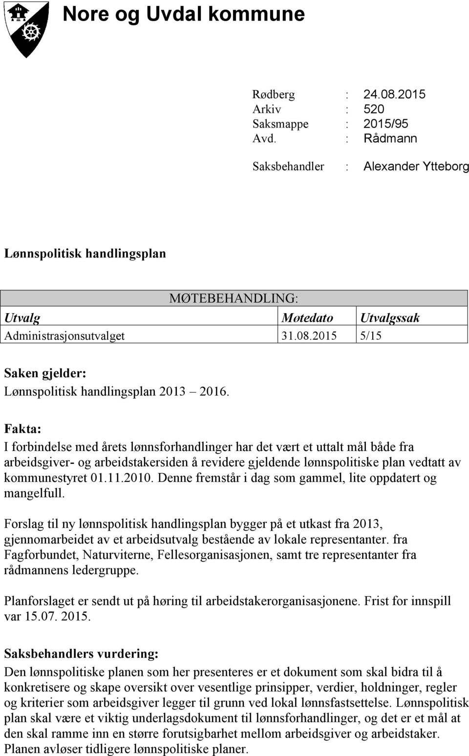 2015 5/15 Saken gjelder: Lønnspolitisk handlingsplan 2013 2016.