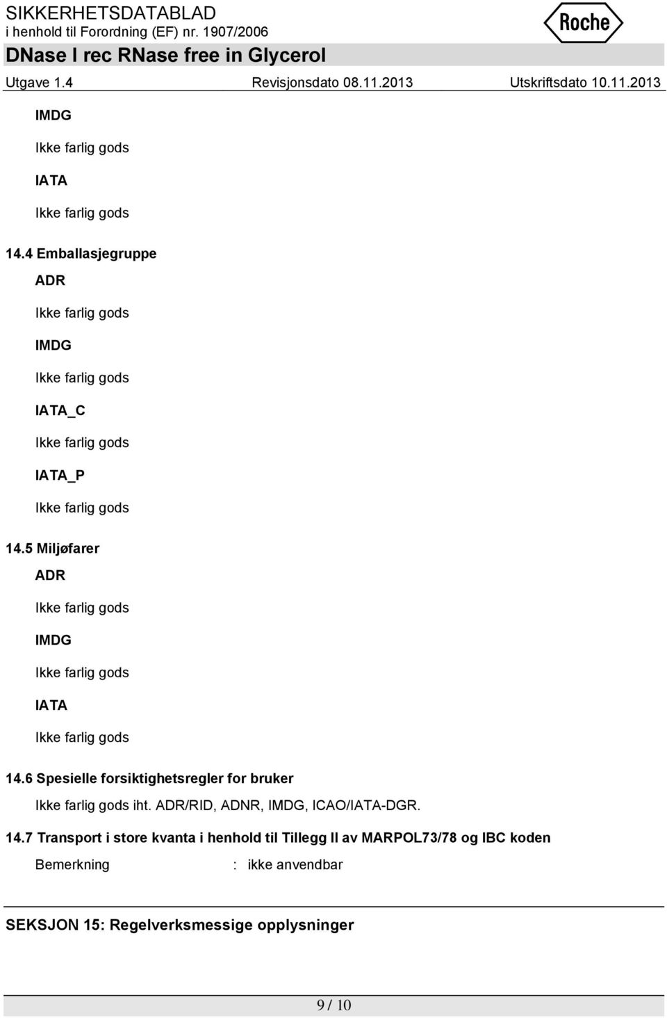 ADR/RID, ADNR, IMDG, ICAO/IATA-DGR. 14.