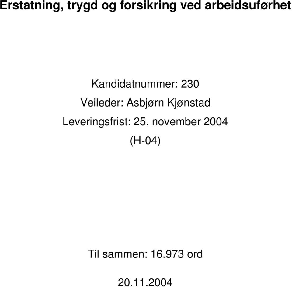 Veileder: Asbjørn Kjønstad Leveringsfrist: