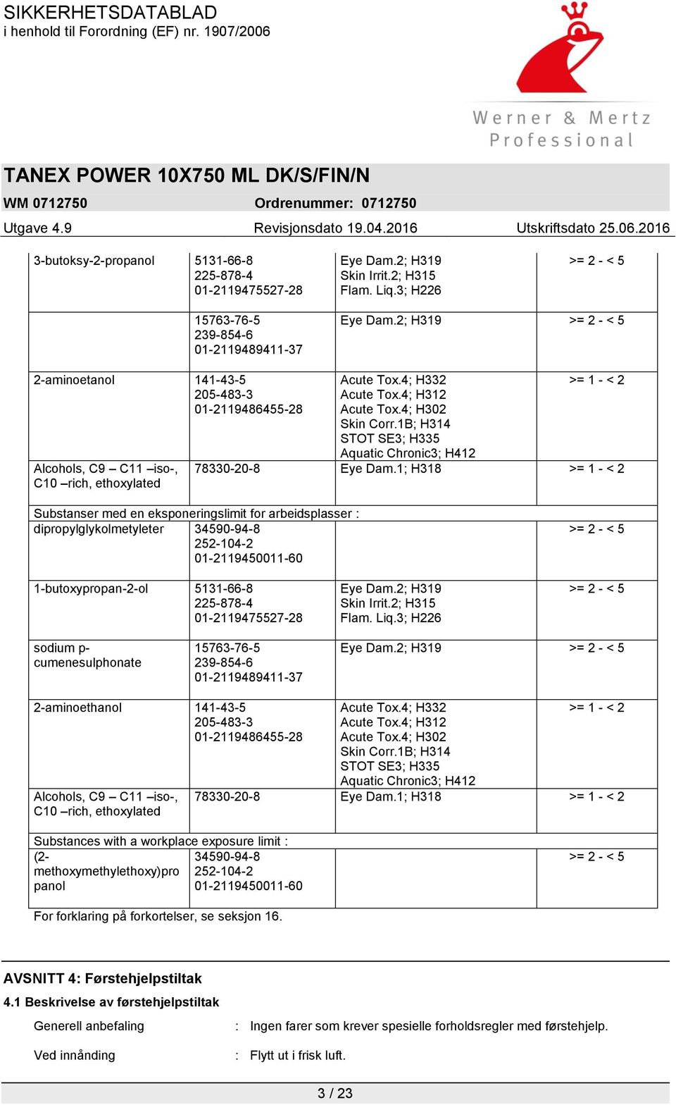 1B; H314 STOT SE3; H335 Aquatic Chronic3; H412 >= 1 - < 2 78330-20-8 Eye Dam.