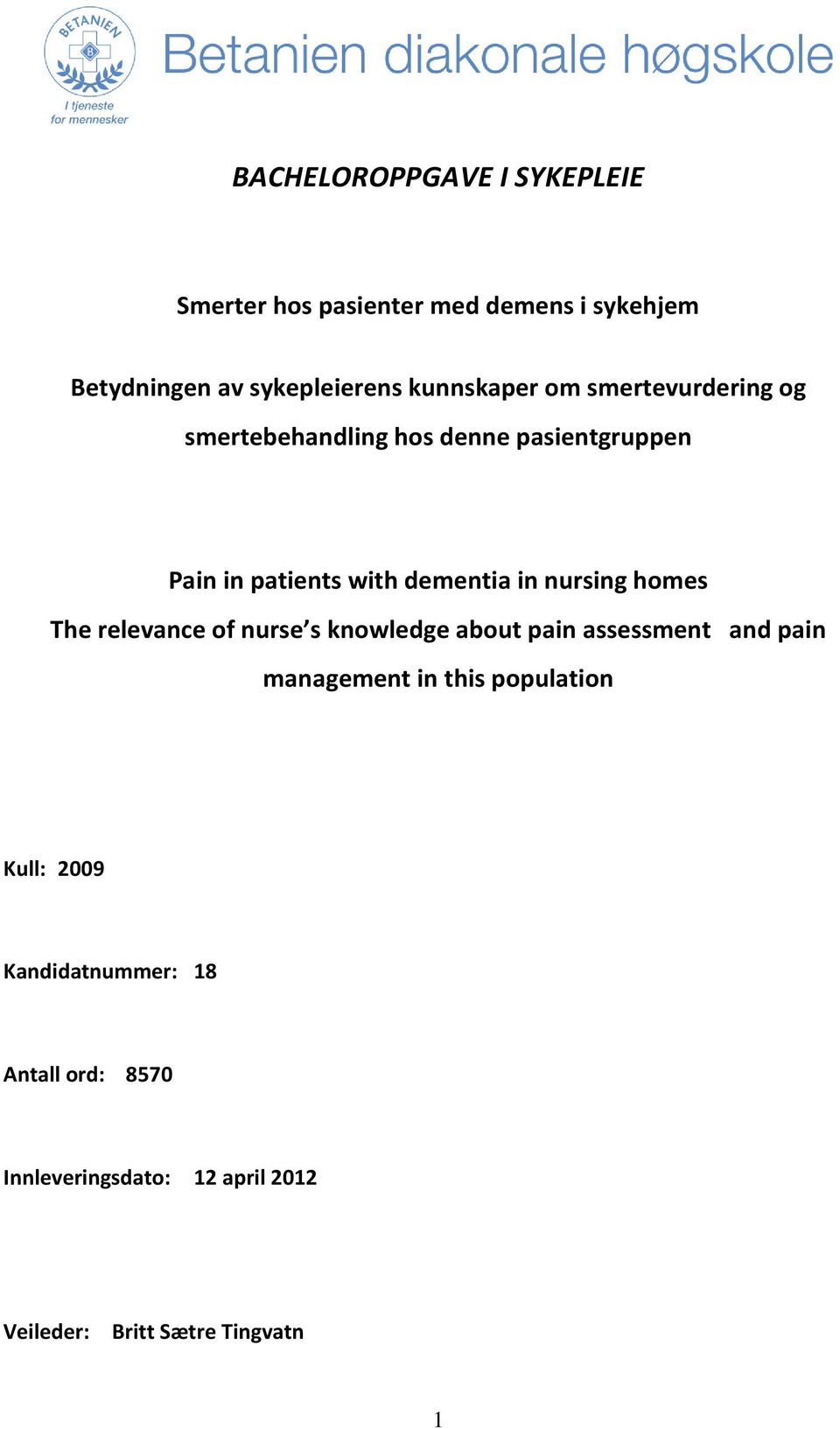 in nursing homes The relevance of nurse s knowledge about pain assessment and pain management in this