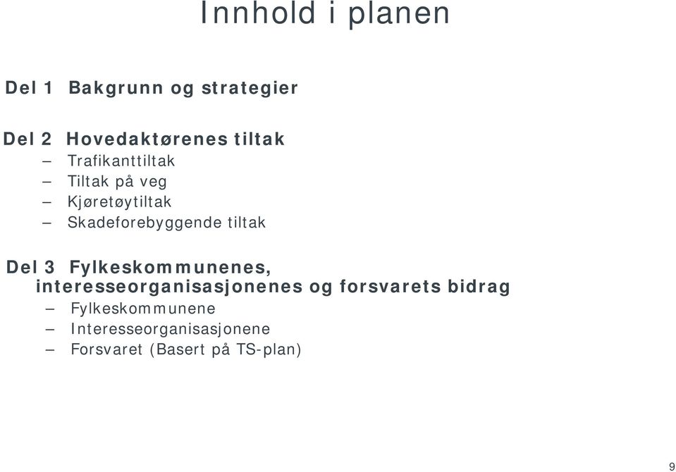 tiltak Del 3 Fylkeskommunenes, interesseorganisasjonenes og forsvarets