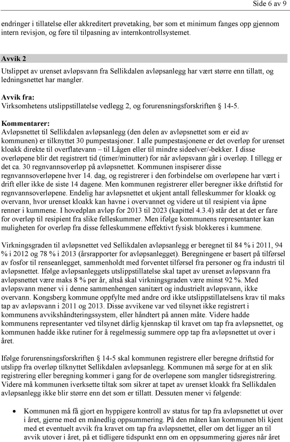 Avvik fra: Virksomhetens utslippstillatelse vedlegg 2, og forurensningsforskriften 14-5.