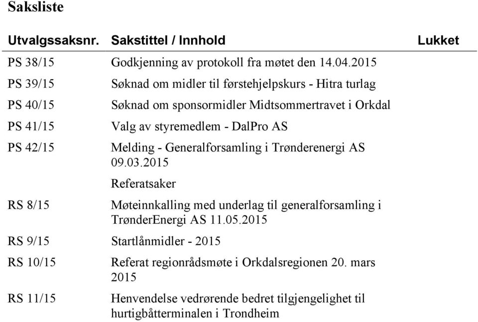 av styremedlem - DalPro AS Melding - Generalforsamling i Trønderenergi AS 09.03.
