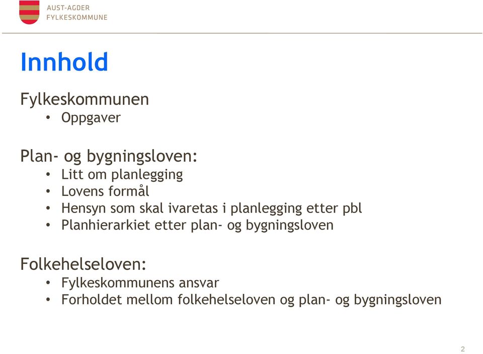 pbl Planhierarkiet etter plan- og bygningsloven Folkehelseloven: