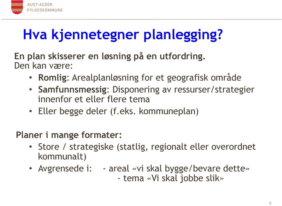 ressurser/strategier innenfor et eller flere tema Eller begge deler (f.eks.