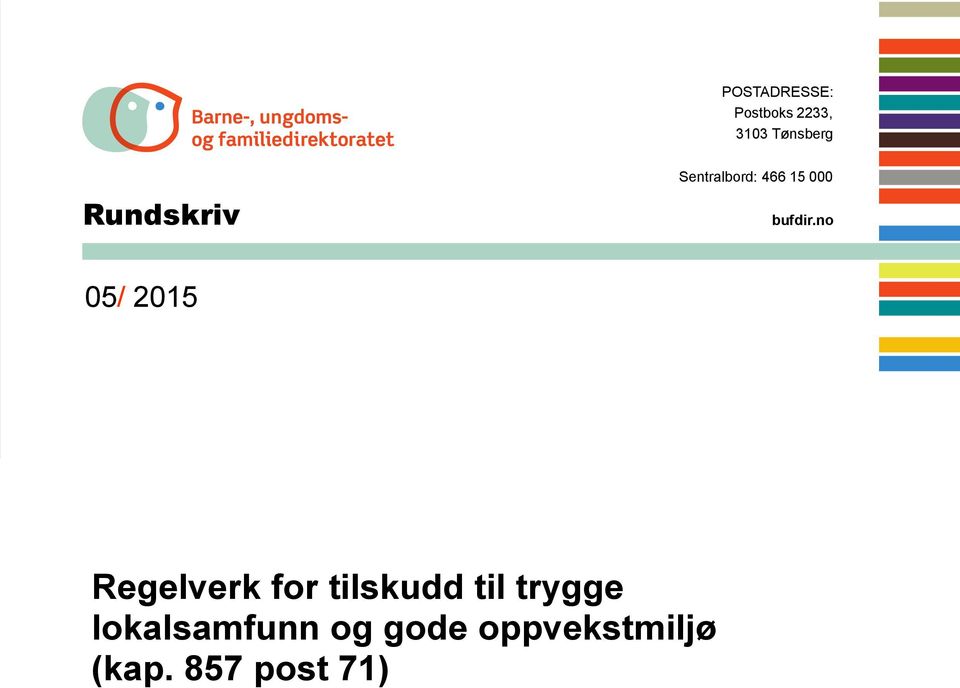 no 05/ 2015 Regelverk for tilskudd til trygge