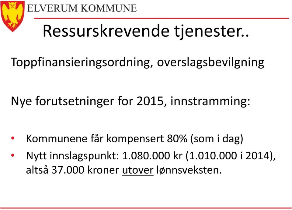 forutsetninger for 2015, innstramming: Kommunene får