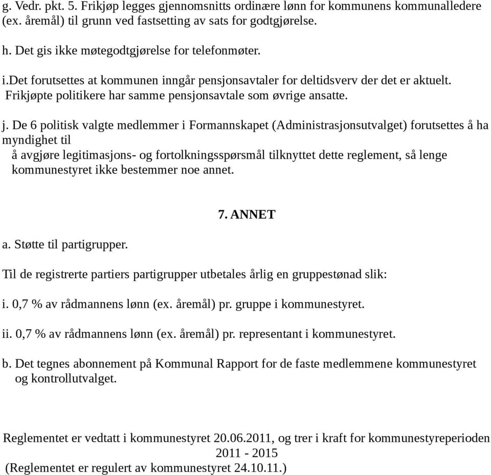 Frikjøpte politikere har samme pensjonsavtale som øvrige ansatte. j.