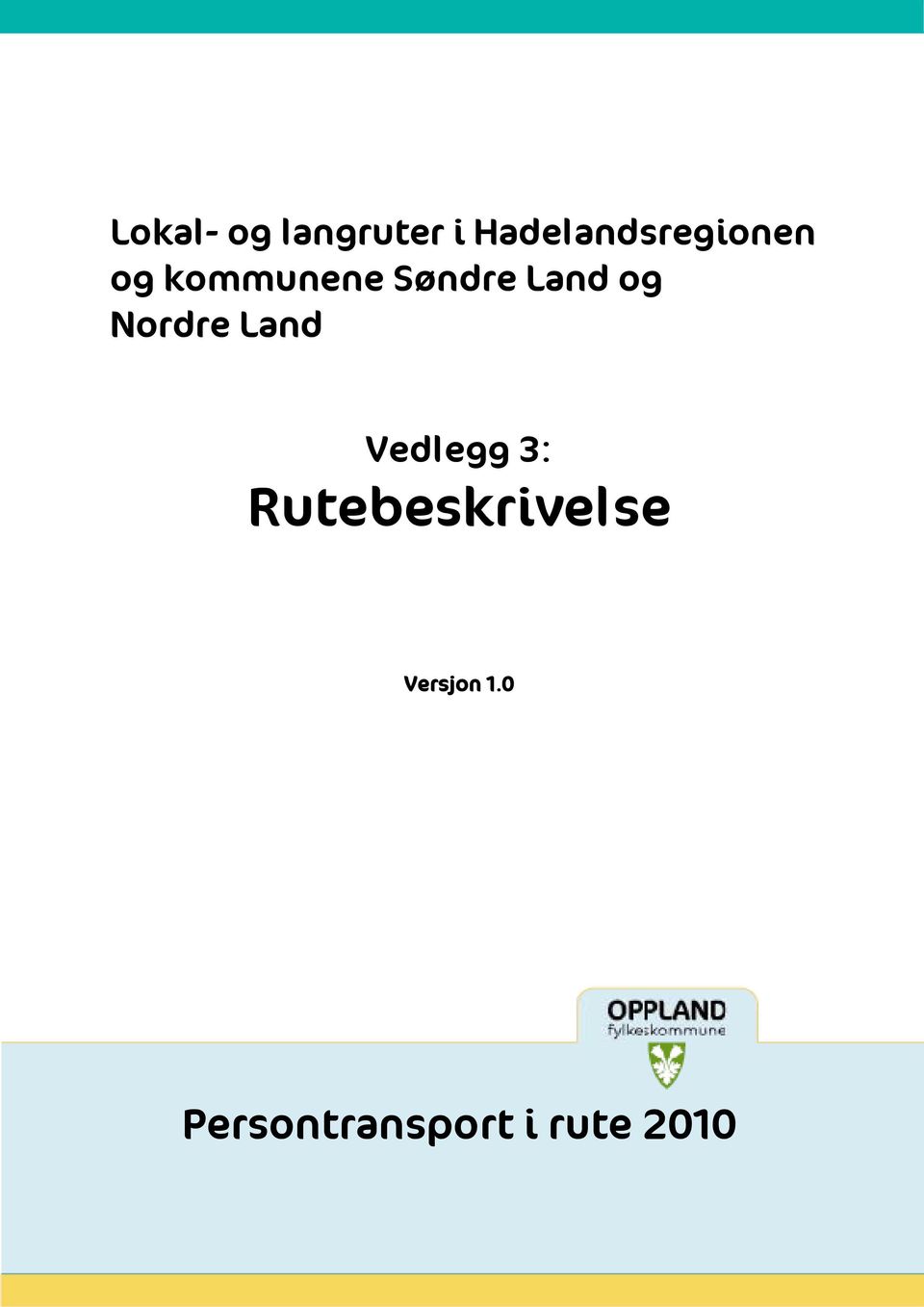 Søndre Land g Nrdre Land Vedlegg