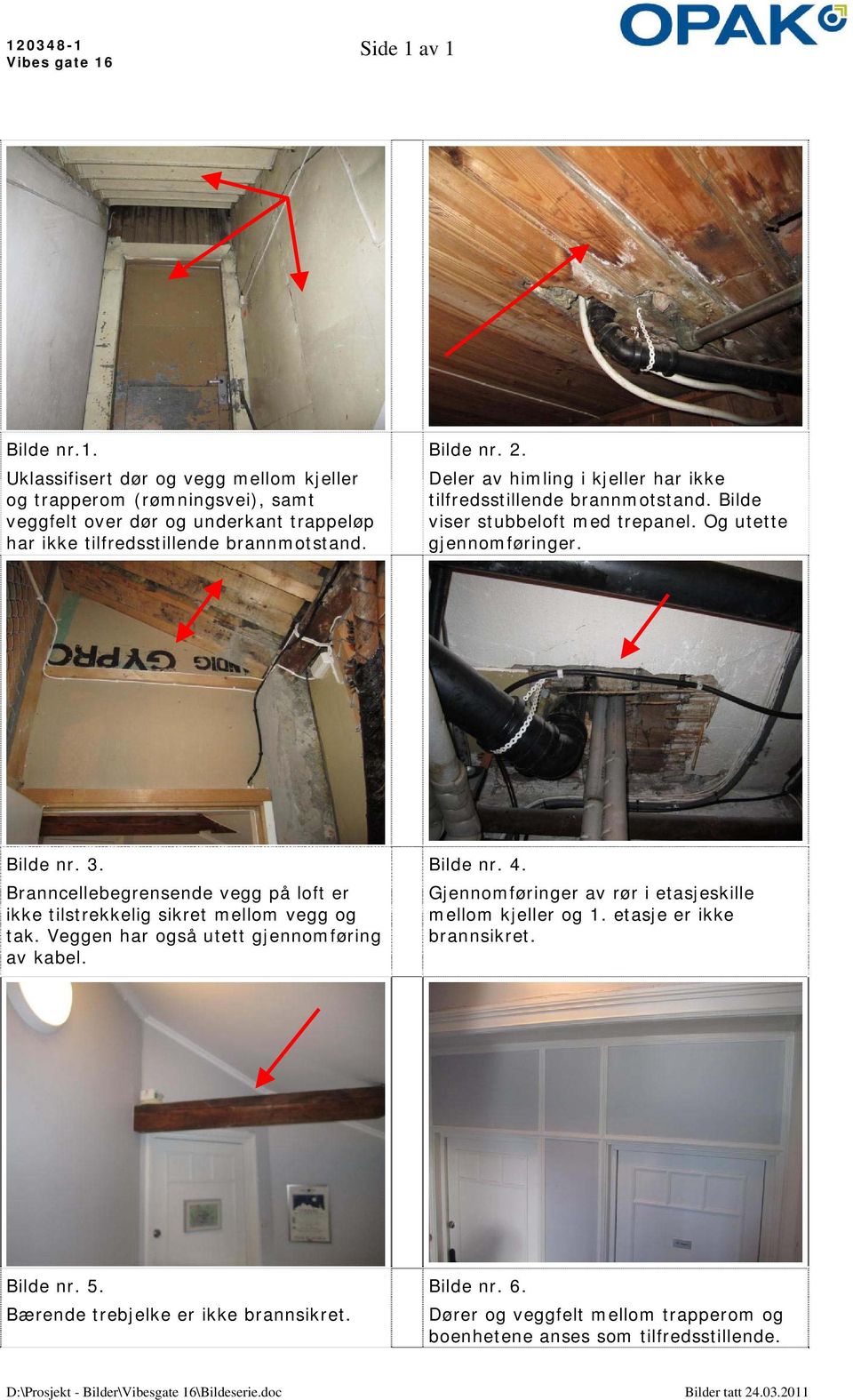 Branncellebegrensende vegg på loft er ikke tilstrekkelig sikret mellom vegg og tak. Veggen har også utett gjennomføring av kabel. Bilde nr. 4.