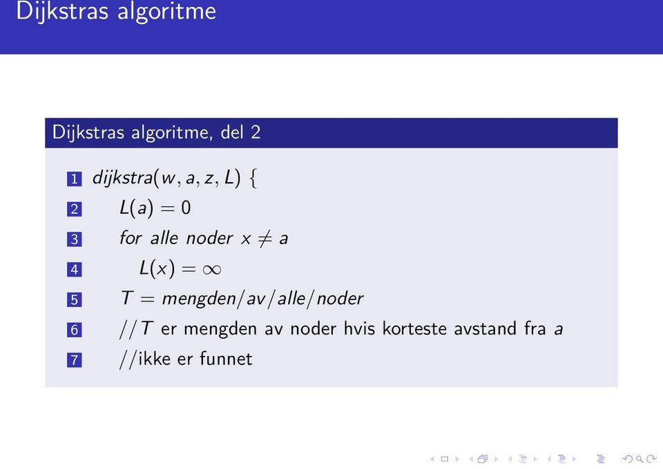 a 4 L(x) = 5 T = mengden/av/alle/noder 6 //T er