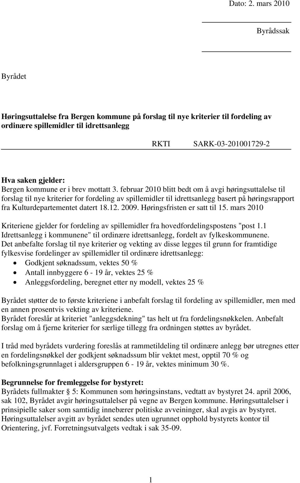 Bergen kommune er i brev mottatt 3.