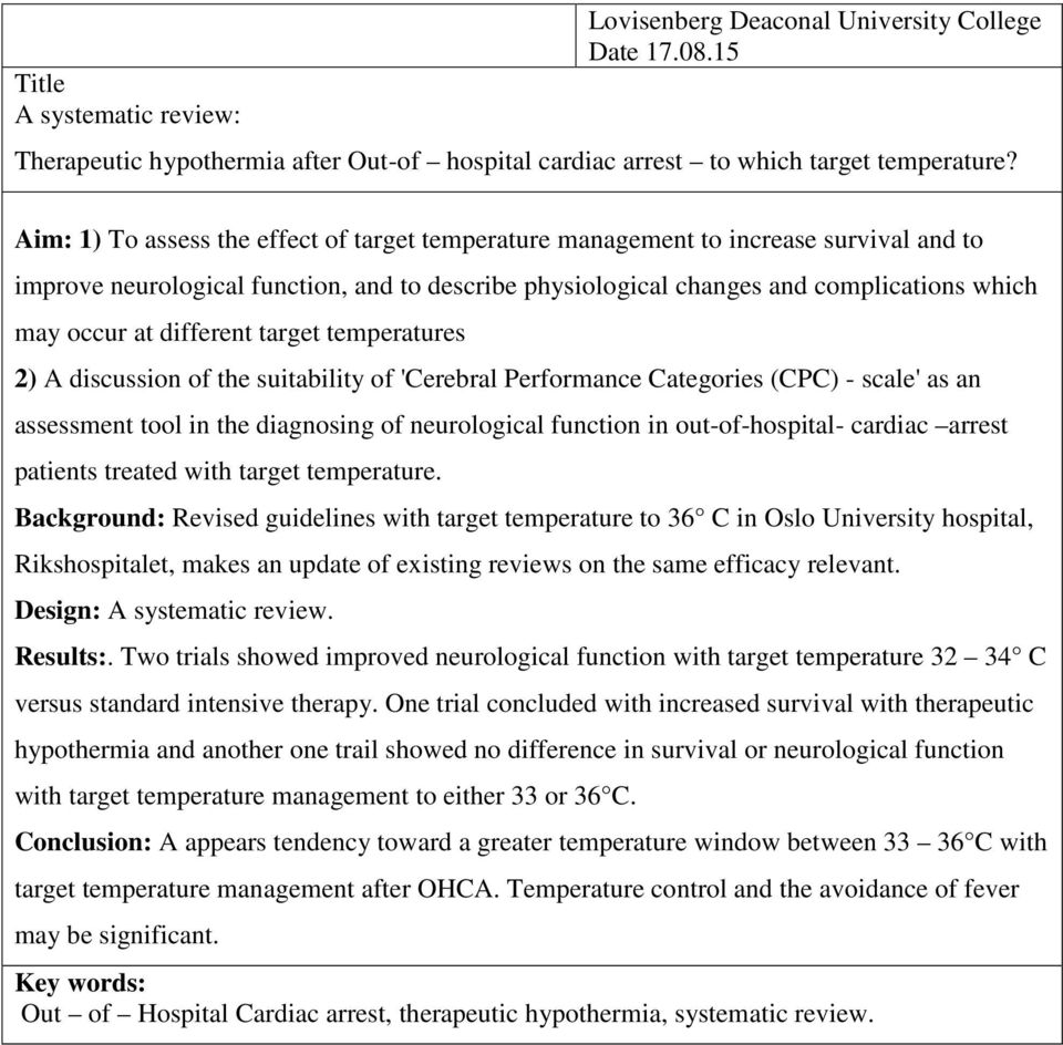 different target temperatures 2) A discussion of the suitability of 'Cerebral Performance Categories (CPC) - scale' as an assessment tool in the diagnosing of neurological function in