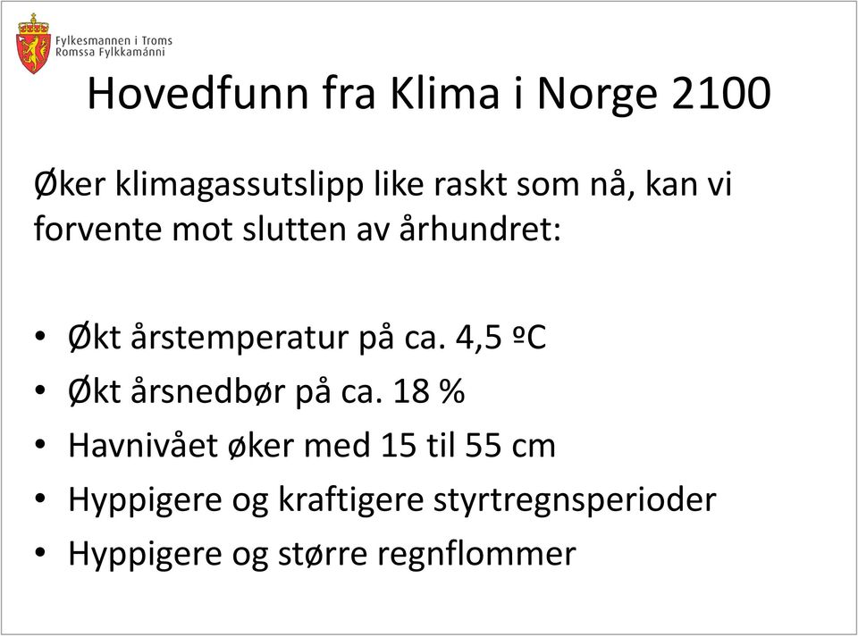 4,5 ºC Økt årsnedbør på ca.